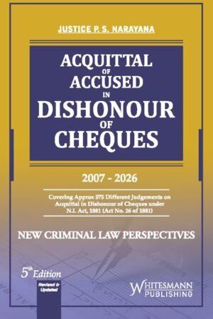 Whitesmann Acquittal of Accused in Dishonour of Cheques by Justice P.S. Narayana Edition 2026