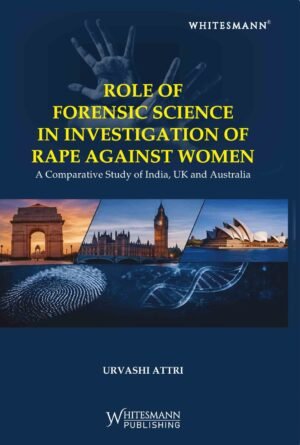 Whitesmann Role of Forensic Science in Investigation of Rape Against Women by Urvashi Attri Edition 2026