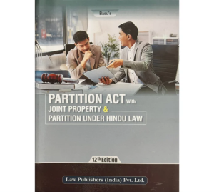 LPI Commentaries on Partition Act with Joint Property & Partition Under Hindu Law by Basu 12th Edition