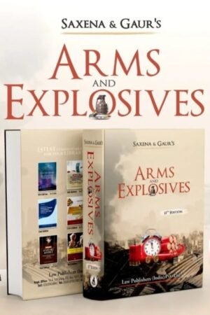 LPI Arms and Explosives by Saxena and Gaur 13th Edition