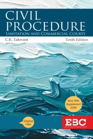EBC Civil Procedure (CPC) With Limitation and Commercial Courts by C.K. Takwani 10th Edition