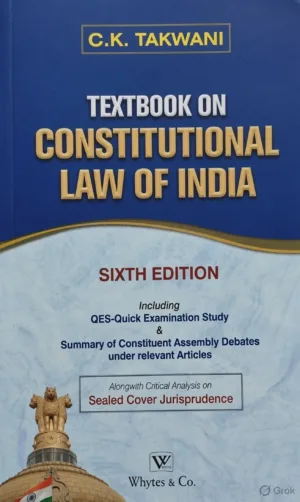 Whytes Textbook on Constitutional Law of India by C.K. Takwani 6th Edition 2026