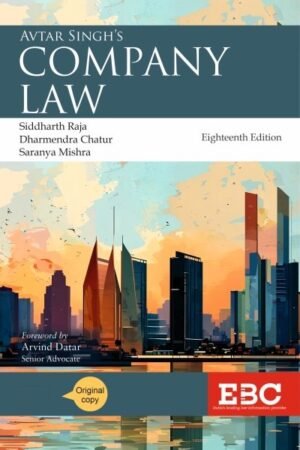 EBC Avtar Singh's Company Law by Siddharth Raja, Dharmendra Chatur, Saranya Mishra 8th Edition