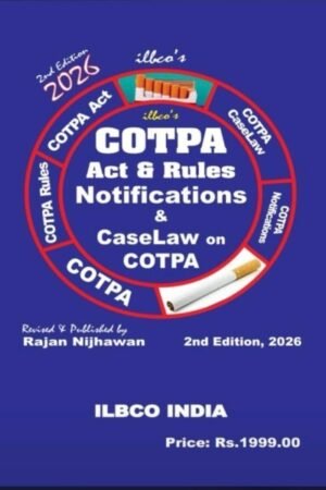 ILBCO COTPA Act and Rules , Notifications and Case Law on COTPA By Rajan Nijhawan 2nd Edition 2026