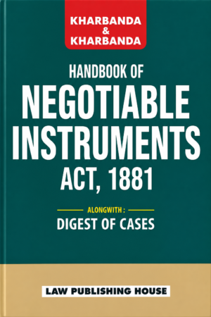 LPH’s Handbook of Negotiable Instruments Act, 1881 Alongwith Digest of Cases By V.K. Kharbanda 1st Edition 2026