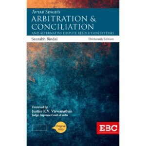 EBC Avtar Singh's Arbitration and Conciliation by Saurabh Bindal 13th Edition 2026