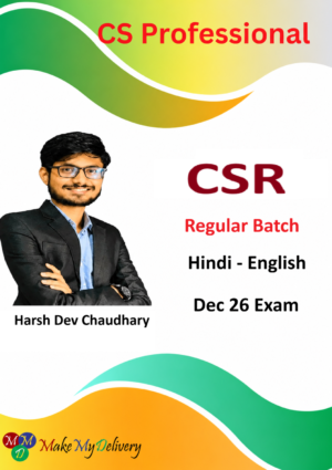 CS Professional CSR Regular Batch By Harsh Dev Chaudhary Dec 26