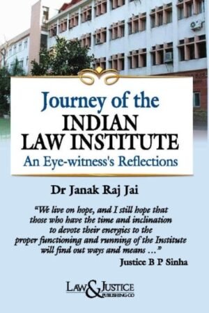 Law & Justice Journey of the Indian Law Institute by Janak Raj Jai Edition 2026