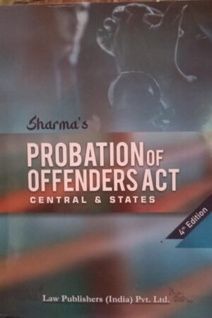 LPI Probation of Offenders Act, 1958 (Central and states) by Sharma 4th Edition