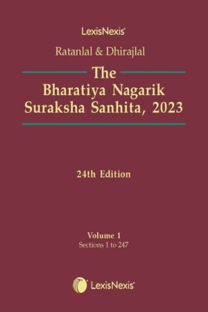Lexis Nexis Bharatiya Nagarik Suraksha Sanhita In 2 Volumes Detailed Section-wise, Commentary and Case Laws by Ratanlal & Dhirajlal 24th Edition 2026