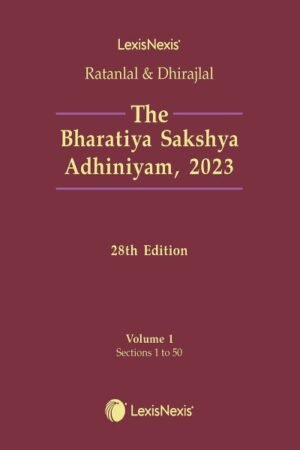 Lexis Nexis Bharatiya Sakshya Adhiniyam In 2 Volumes Section-wise Detailed Analysis with Case Laws by Ratanlal & Dhirajlal 28th Edition 2026