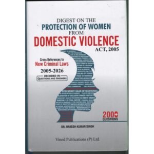 Vinod Publication Digest On The Protection Of Women From Domestic Violence Act, 2005 By Dr. Rakesh Kumar Singh 1st Edition 2027