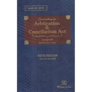 Whytes Commentary On Arbitration & Conciliation Act ( In 2 Volumes ) by Justice R. P. Sethi Latest Edition