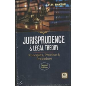 Whytes Jurisprudence & Legal Theory Principles, Practice & Procedure By P.M. Bakshi 2nd Edition 2027