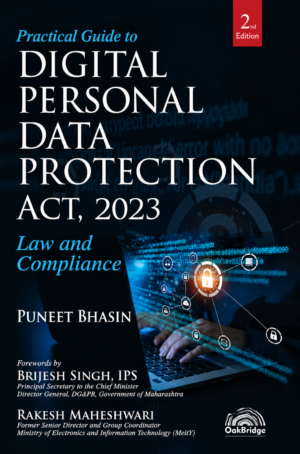 Oakbridge Practical Guide to Digital Personal Data Protection Act, 2023 – Law and Compliance by Puneet Bhasin Edition 2026