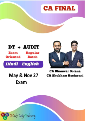 CA Final DT Oriented & Audit Regular by CA Shubham Keswani & CA Bhanwar Borana May & Nov 27