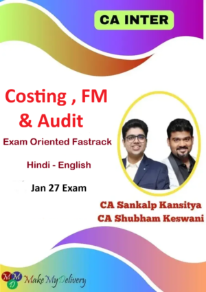 CA Inter Costing FM & Audit Exam Oriented By CA Sankalp Kanstiya & CA Shubham Keswani Jan 27