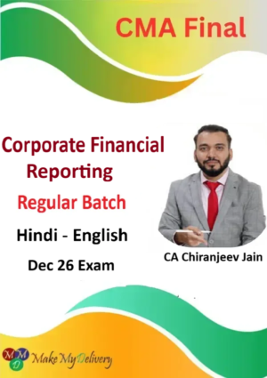 CMA Final Corporate Financial Reporting Regular Batch by CA Chiranjeev Jain Dec 26