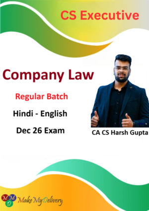 CS Executive Company Law Regular Batch by CA CS Harsh Gupta for Dec 26 Exam