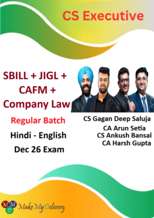 CS Executive Group -1 SBILL, JIGL, CAFM & Company Law Regular Batch by CS Gagan Deep Saluja, CA Arun Setia , CS Ankush Bansal & CA Harsh Gupta for Dec 26 Exam