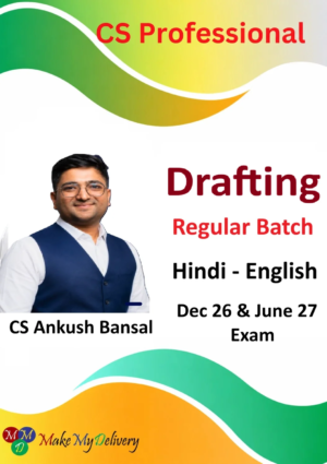 CS Professional Drafting Regular Batch by CS Ankush Bansal for Dec 26 & June 27 Exam
