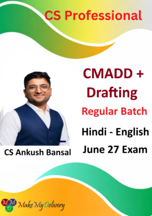 CS Professional Drafting & CMADD Regular Batch by CS Ankush Bansal for June 27 Exam
