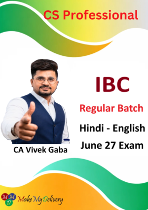 CS Professional IBC Regular Batch by CA Vivek Gaba for June 27 Exam
