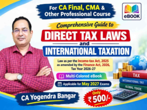 CA Final Comprehensive Guide to Direct Tax Laws & International Taxation by CA Yogendra Bangar for May & Nov 27 Exam