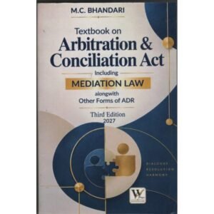 Whytes Arbitration & Conciliation Act Including Mediation Law Alongwith Others Forms of ADR By M.C. Bhandari 3rd Edition 2027