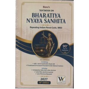 Whytes Textbook On Bharatiya Nyaya Sanhita Repealing Indian Penal Code,1860 By Basu’s 19th Edition 2027